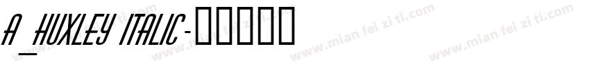 a_Huxley Italic字体转换